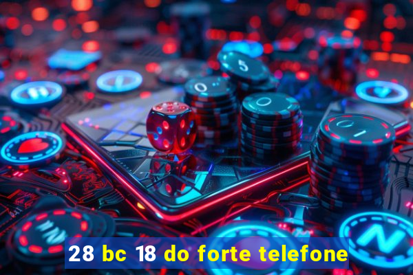 28 bc 18 do forte telefone