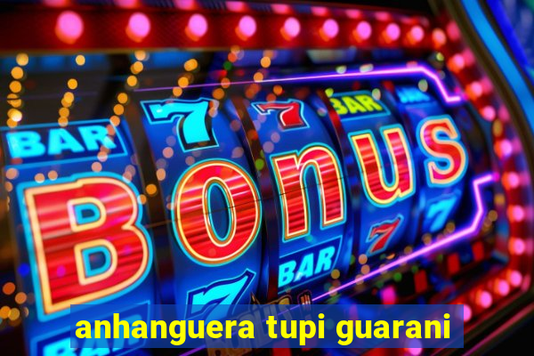 anhanguera tupi guarani