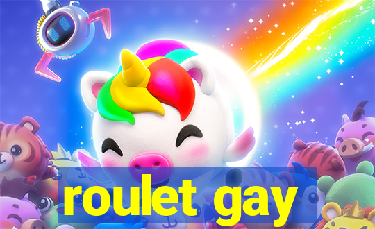 roulet gay