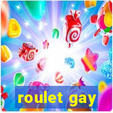 roulet gay