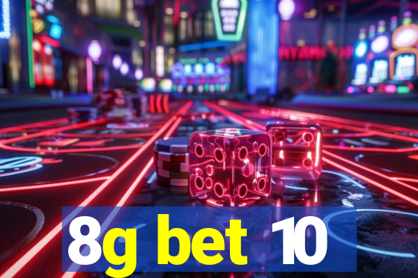 8g bet 10