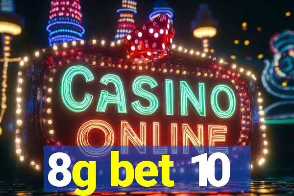 8g bet 10