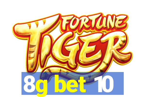 8g bet 10
