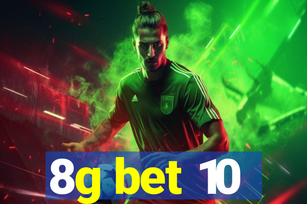 8g bet 10