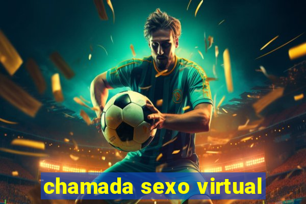 chamada sexo virtual