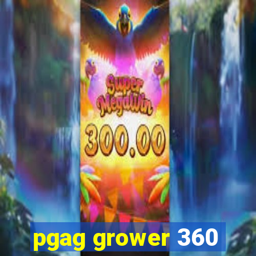 pgag grower 360