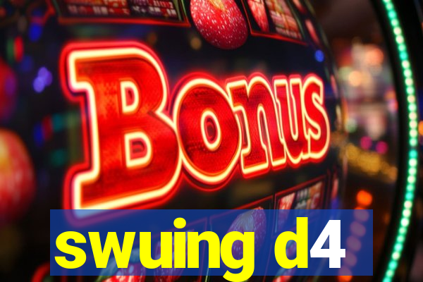 swuing d4