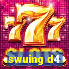 swuing d4