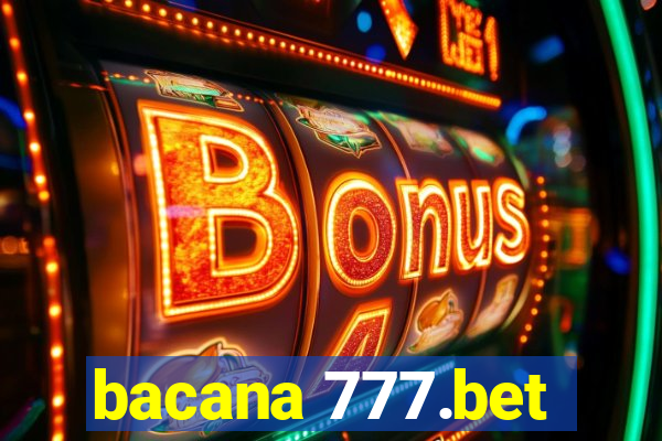 bacana 777.bet