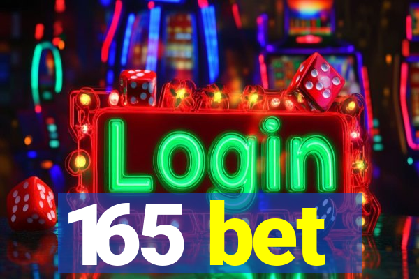 165 bet