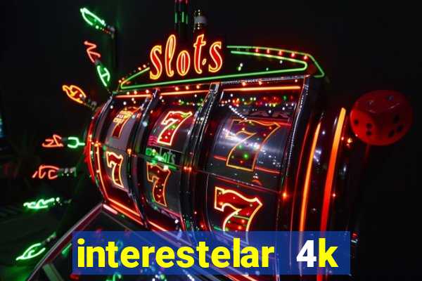 interestelar 4k dublado download