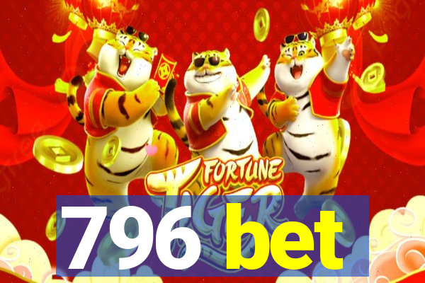 796 bet