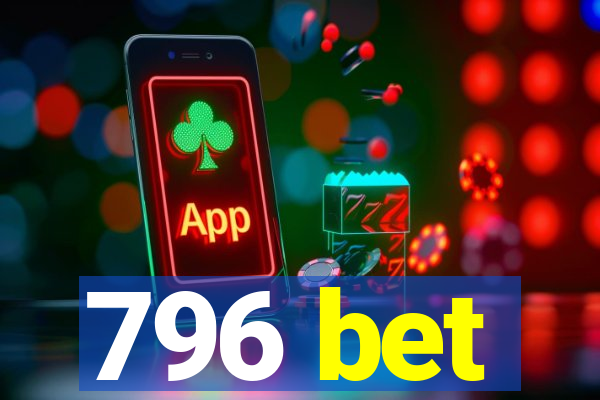 796 bet