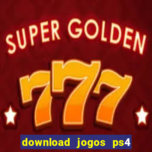 download jogos ps4 pkg pt br