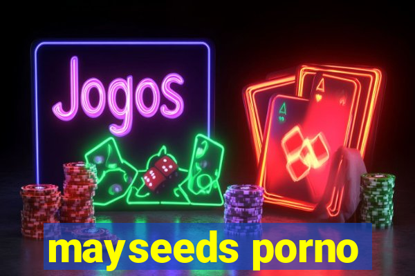 mayseeds porno