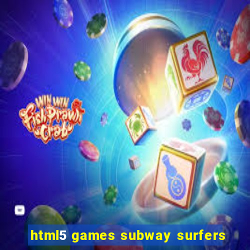 html5 games subway surfers