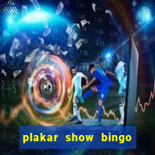 plakar show bingo ao vivo
