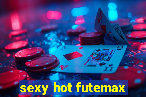 sexy hot futemax