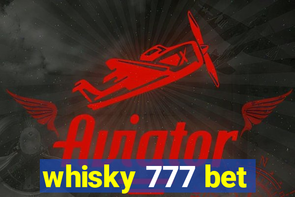 whisky 777 bet