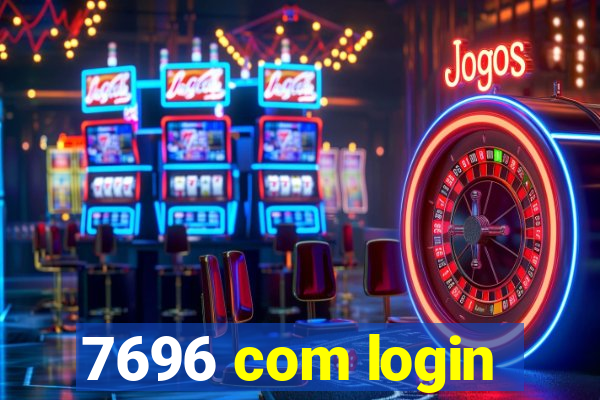 7696 com login