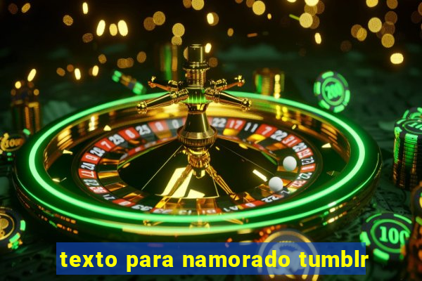 texto para namorado tumblr