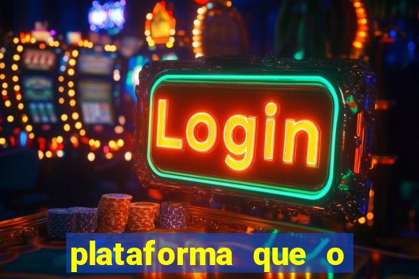 plataforma que o buzeira joga