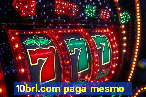 10brl.com paga mesmo