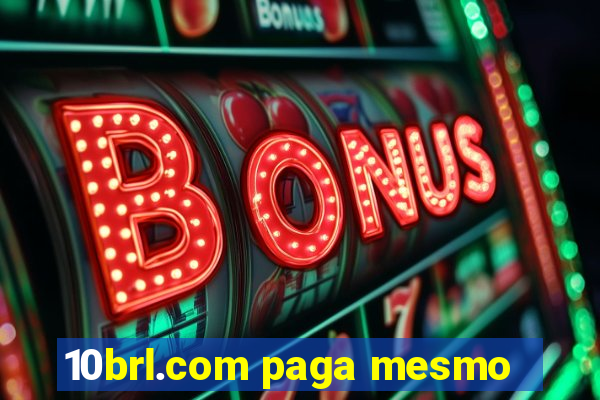 10brl.com paga mesmo