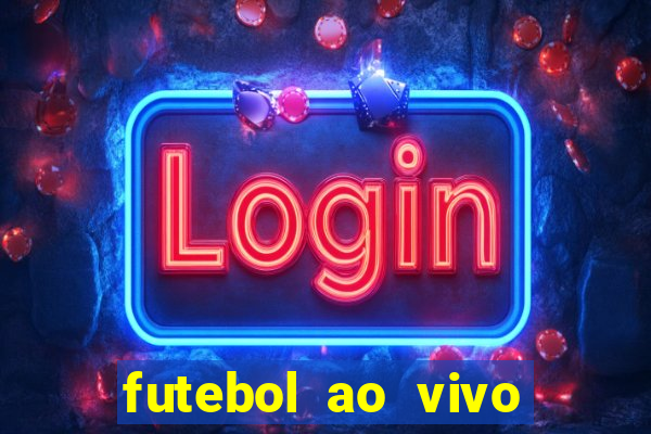 futebol ao vivo sem travar