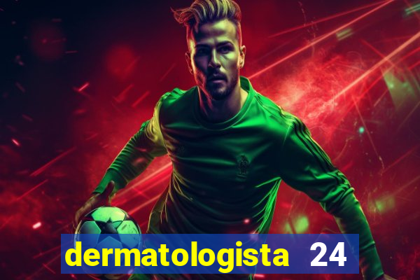 dermatologista 24 horas sp