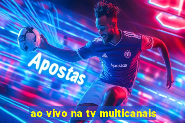 ao vivo na tv multicanais