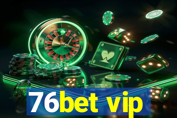76bet vip