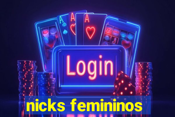 nicks femininos