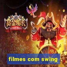 filmes com swing