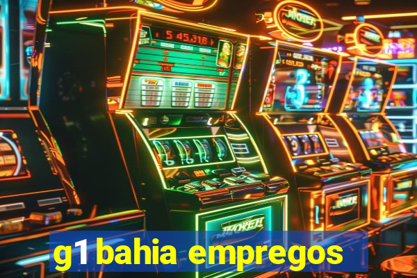 g1 bahia empregos