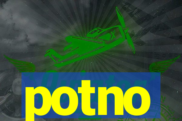 potno