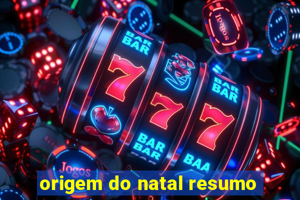 origem do natal resumo