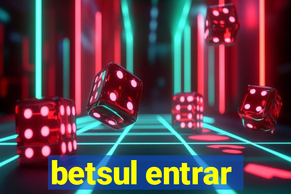 betsul entrar