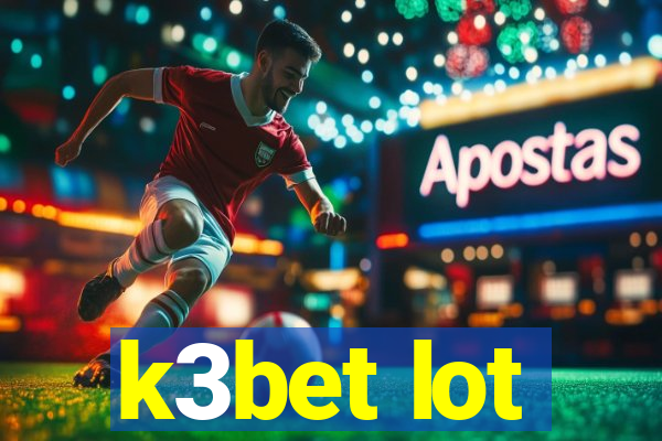 k3bet lot