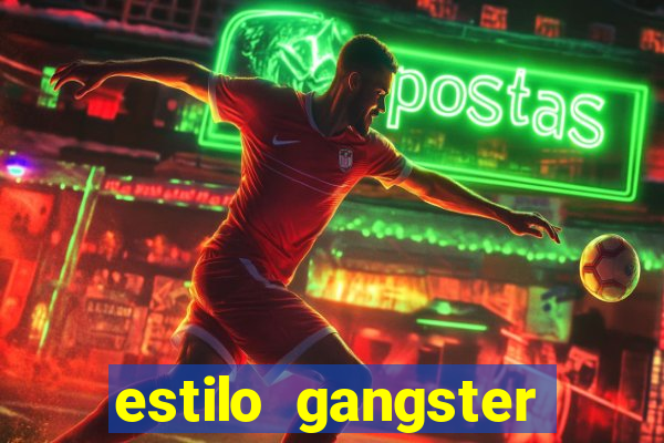 estilo gangster anos 90