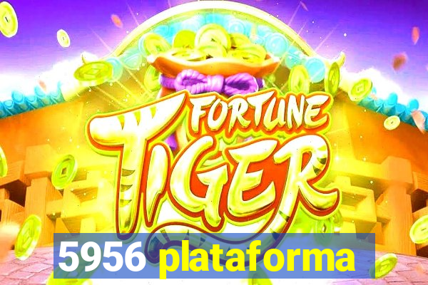 5956 plataforma