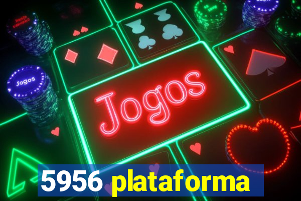 5956 plataforma