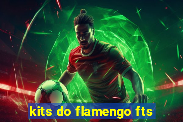 kits do flamengo fts