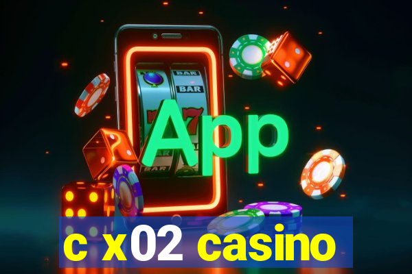 c x02 casino
