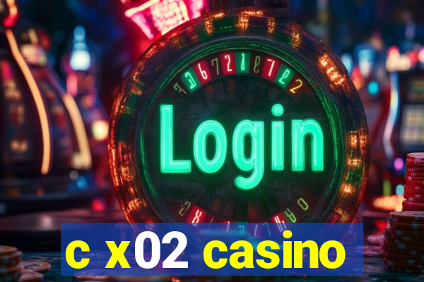 c x02 casino