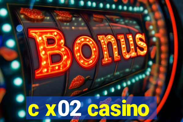 c x02 casino