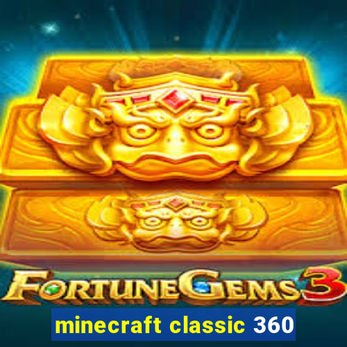 minecraft classic 360