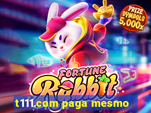 t111.com paga mesmo