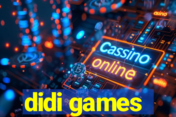 didi games