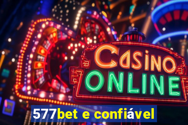 577bet e confiável